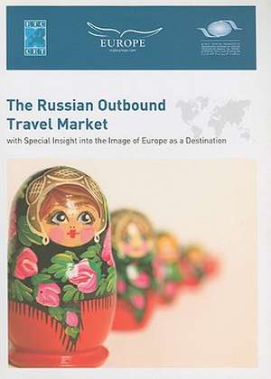 The Russian Outbound Travel Market: With Special Insight Into the Image of Europe as a Destination de World Tourism Organization