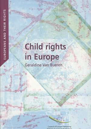 Child Rights in Europe: Convergence and Divergence in Judicial Protection de Geraldine Van Bueren