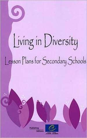 Living in Diversity: Lessons Plan for Secondary Level Students de Directorate Council of Europe