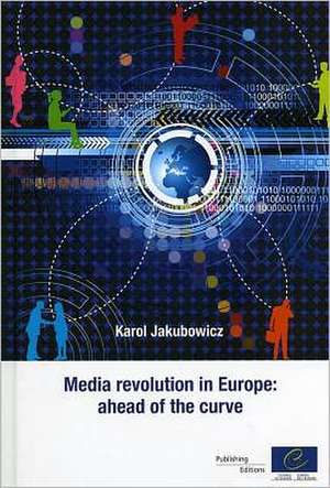 Media Revolution in Europe: Ahead of the Curve de Directorate Council of Europe