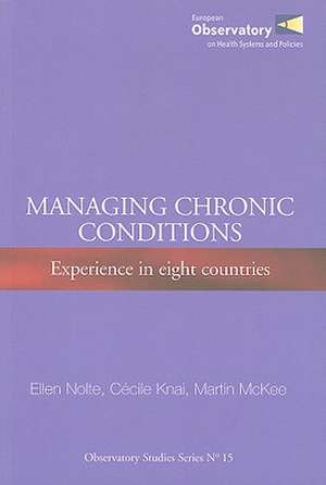 Managing Chronic Conditions: Experience in Eight Countries de Ellen Nolte