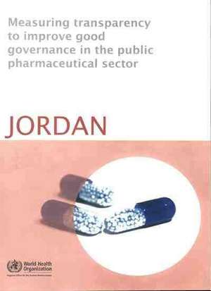 Measuring Transparency to Improve Good Governance in the Public Pharmaceutical Sector de Who Regional Office for the Eastern Mediterrean