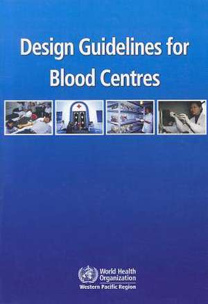 Design Guidelines for Blood Centres de Who Regional Office for the Western Paci