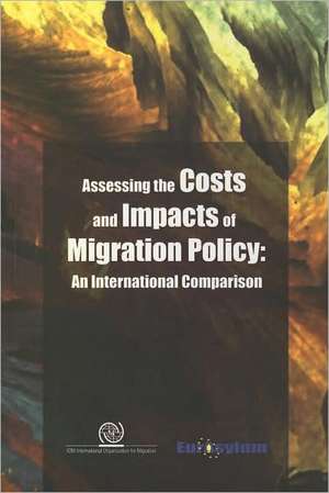 Assessing the Costs and Impacts of Migration Policy: An International Comparison de Solon Ardittis