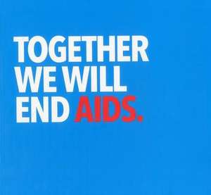 Together We Will End AIDS de United Nations