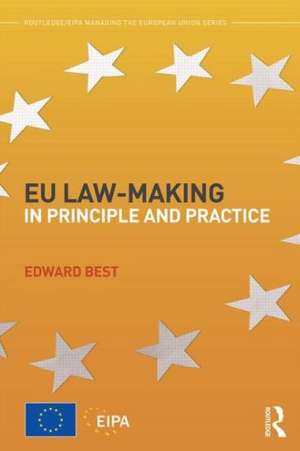 EU Law-making in Principle and Practice de Edward Best