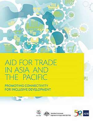 Aid for Trade in Asia and the Pacific de Asian Development Bank