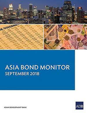 Asia Bond Monitor - September 2018 de Asian Development Bank