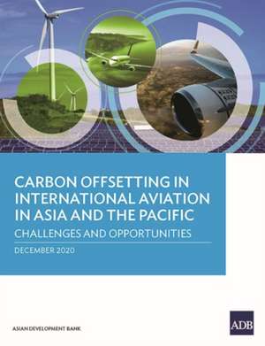 Carbon Offsetting in International Aviation in Asia and the Pacific de Asian Development Bank