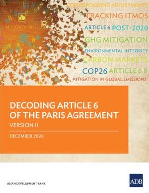 Decoding Article 6 of the Paris Agreement Version II de Asian Development Bank