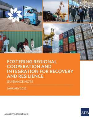 Fostering Regional Cooperation and Integration for Recovery and Resilience de Asian Development Bank