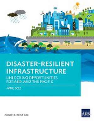 Disaster-Resilient Infrastructure de Asian Development Bank