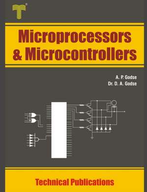 Microprocessors and Microcontrollers: 8086 and 8051 Architecture, Programming and Interfacing de D. A. Godse