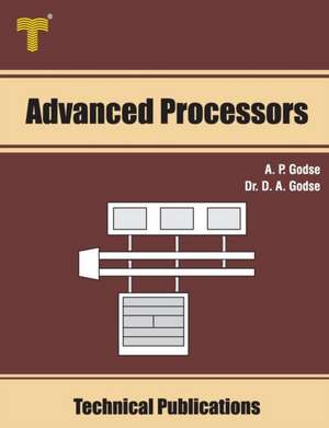 Advanced Processors: 8086/88, 80286, 80386, 80486 and Pentium Processors de D. A. Godse