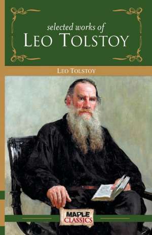 Leo Tolstoy - Selected Works de Leo Tolstoy