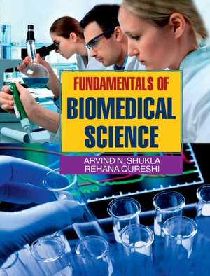 FUNDAMENTALS OF BIOMEDICAL SCIENCE de Arvind N. Shukla