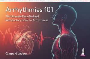 Arrhythmias 101 de Glenn N Levine