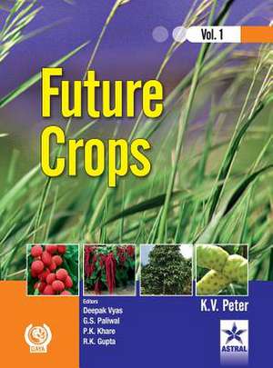 Future Crops Vol 1 de K. V. Peter