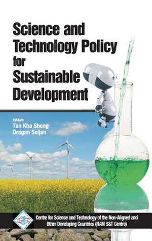 Science and Technology Policy for Sustainable Development/Nam S&t Centre: Sustenance of Mankind de Tan Kha & Soljan Dragan Sheng