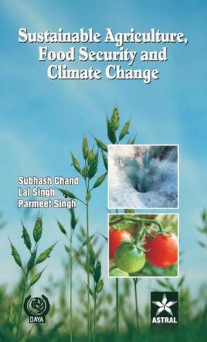 Sustainable Agriculture Food Security and Climate Change de Subhash & Singh Lal & Singh Par Chand