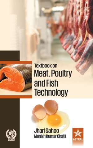 Textbook on Meat, Poultry and Fish Technology de Jhari Sahoo