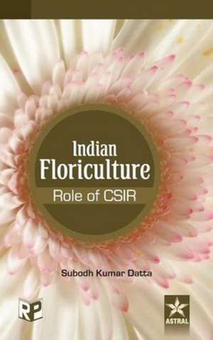 Indian Floriculture - Role of CSIR de S. K. Datta