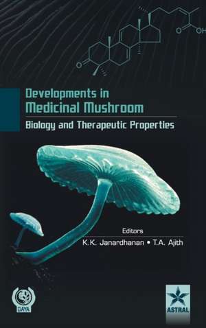 Developments in Medicinal Mushroom Biology and Theraeutic Properties de K. K. &. Ajith T. a. Janardhanan