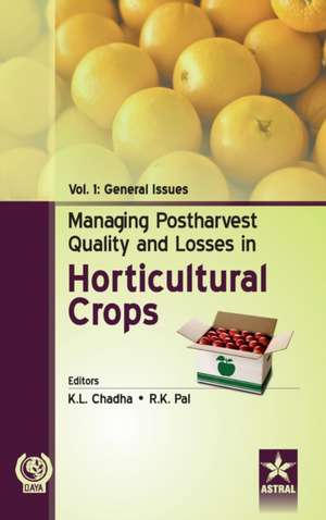 Managing Postharvest Quality and Losses in Horticultural Crops Vol. 1 de K. L. & Pal R. K. Chadha