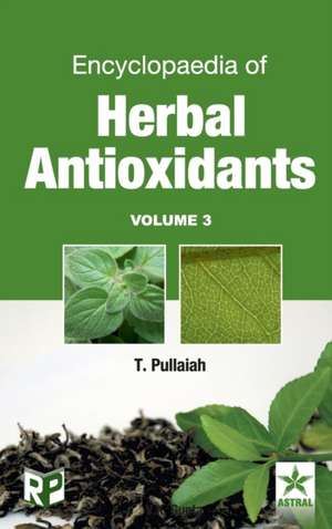 Encyclopaedia of Herbal Antioxidants Vol. 3 de T. Pullaiah