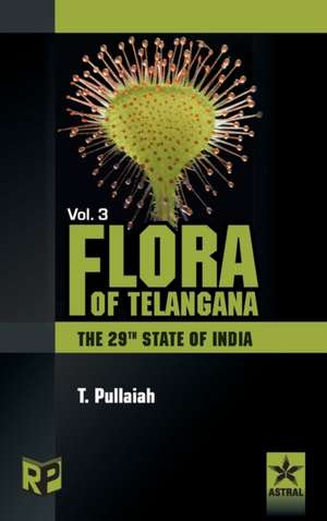 Flora of Telangana Vol. 3 de Pullaiah T.