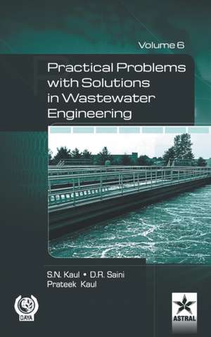 Practical Problem with Solution in Waste Water Engineering Vol. 6 de D. R. Saini