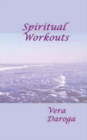 Spiritual Workouts de Vera Daroga