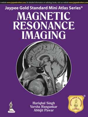 Jaypee Gold Standard Mini Atlas Series: Magnetic Resonance Imaging de Hariqbal Singh