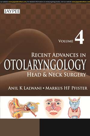 Recent Advances in Otolaryngology Head and Neck Surgery de Anil K. Lalwani