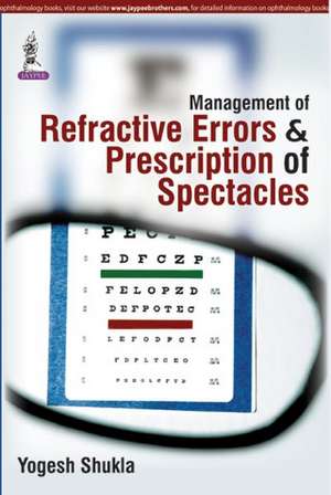 Management of Refractive Errors & Prescription of Spectacles de Yogesh Shukla