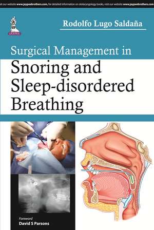 Surgical Management in Snoring and Sleep-disordered Breathing de Rodolfo Lugo Saldana