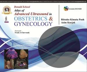 Donald School Atlas of Advanced Ultrasound in Obstetrics and Gynecology de Ritsuko K Pooh