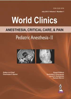 World Clinics Anesthesia, Critical Care & Pain: Pediatric Anesthesia-II de Ramesh Menon