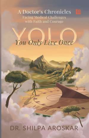 YOLO You Only Live Once de Shilpa Aroskar