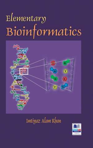 Elementary Bioinformatics de Imtiyaz Alam Khan