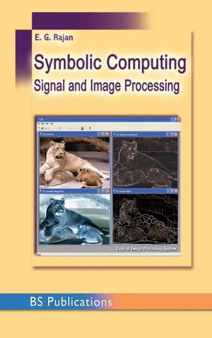 Symbolic Computing and Signal and Image Procesing de E G Rajan