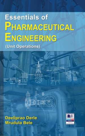 Essentials of Pharmaceutical Engineering de Deeliprao Derle