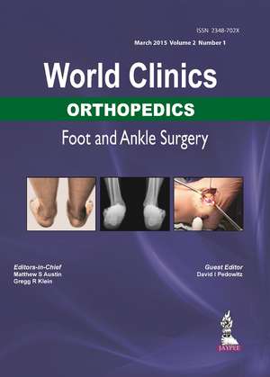 World Clinics: Orthopedics - Foot and Ankle Surgery Volume 2, Number 1 de Matthew S Austin