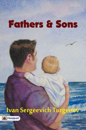 Fathers and Sons de Sergeevich Turgenev Ivan