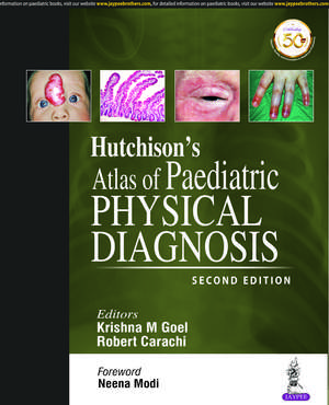 Hutchison's Atlas of Paediatric Physical Diagnosis de Krishna M Goel