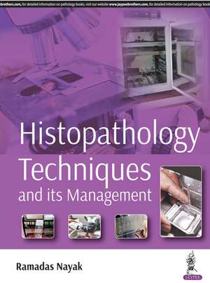 Histopathology Techniques and its Management de Ramadas Nayak