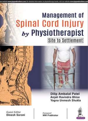 Management of Spinal Cord Injury by Physiotherapist (Site to Settlement) de Ambalal Dilip Patel