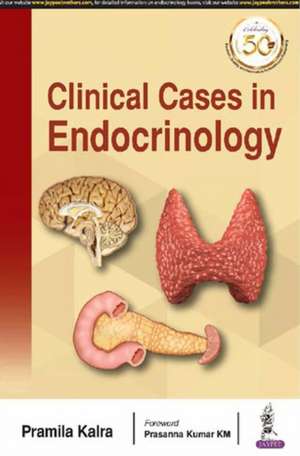 Clinical Cases in Endocrinology de Pramila Kalra