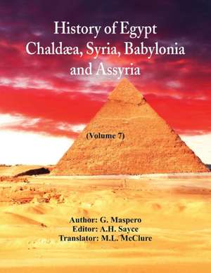 History Of Egypt, Chaldæa, Syria, Babylonia, and Assyria, de G. Maspero