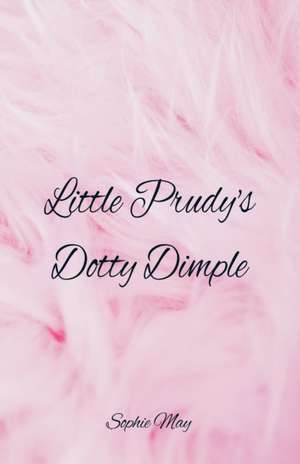 Little Prudy's Dotty Dimple de Sophie May